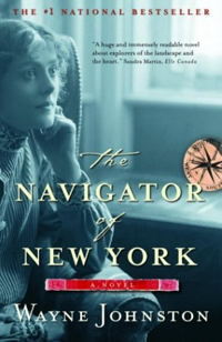 Wayne Johnston - The Navigator of New York